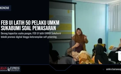 FEB UI Latih 50 Pelaku UMKM Sukabumi Soal Pemasaran