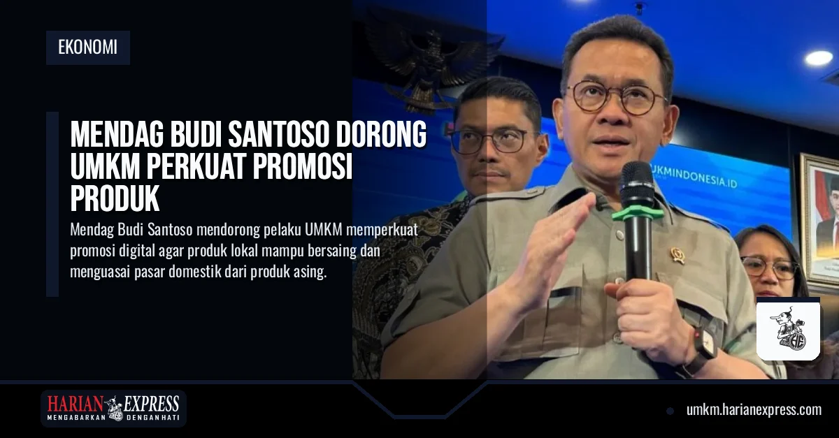 Mendag Budi Santoso Dorong UMKM Perkuat Promosi Produk