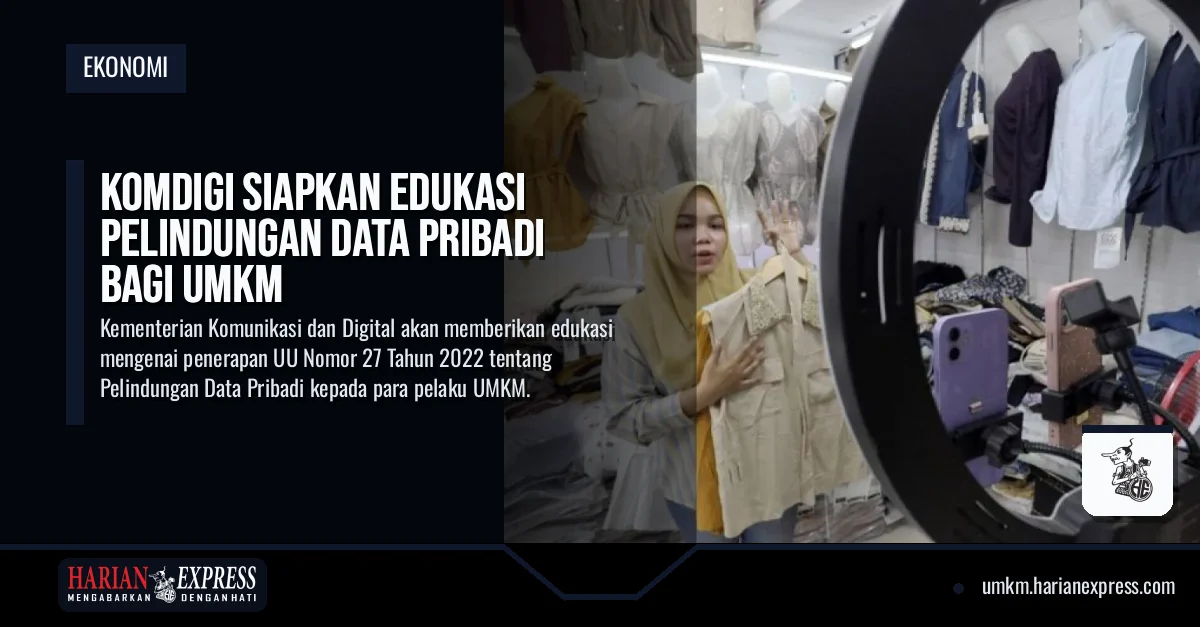 Komdigi Siapkan Edukasi Pelindungan Data Pribadi bagi UMKM