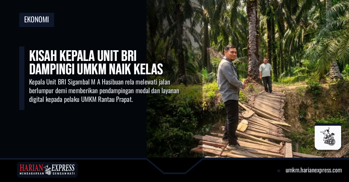 Perjuangan Kepala Unit BRI Sigambal Dampingi UMKM Naik Kelas
