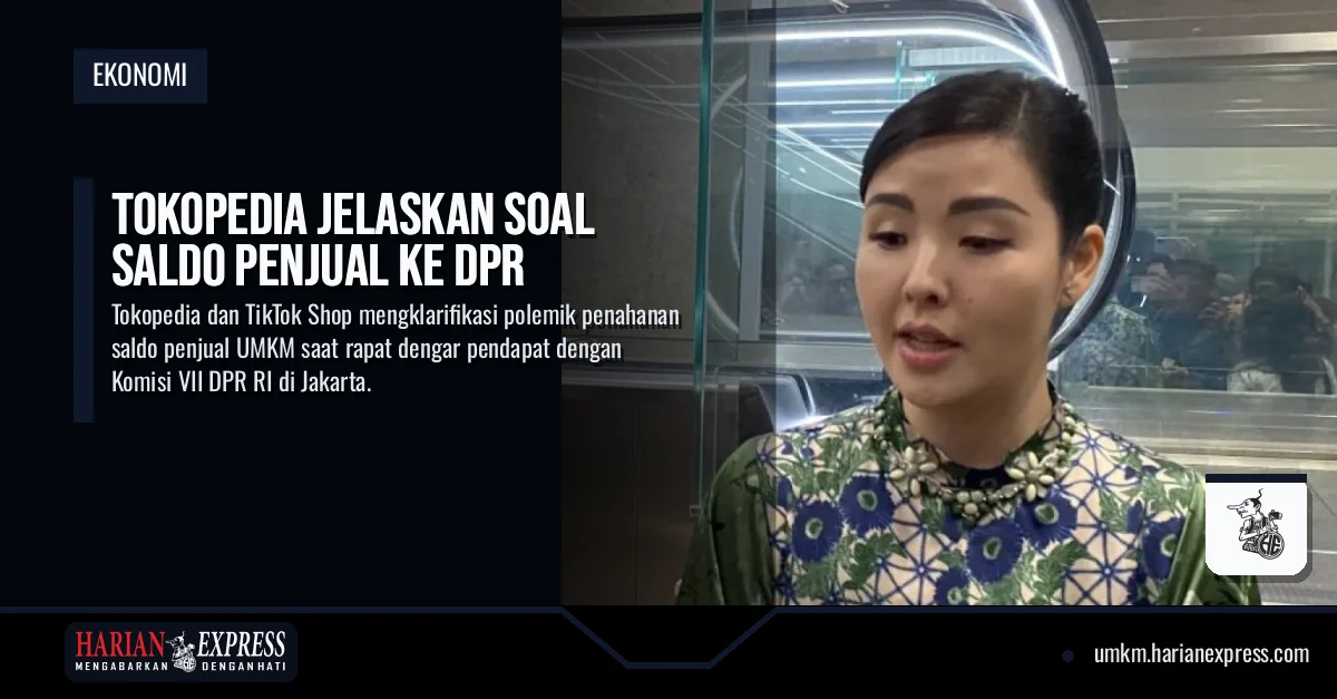 Tokopedia Jelaskan Soal Saldo Penjual ke DPR