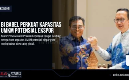 BI Babel Perkuat Kapasitas UMKM Potensial Ekspor BI Babel Perkuat Kapasitas UMKM Potensial Ekspor