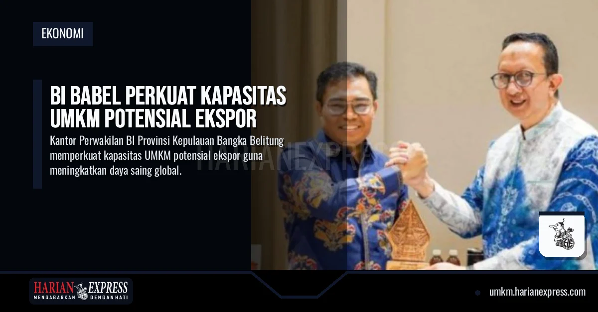BI Babel Perkuat Kapasitas UMKM Potensial Ekspor