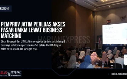 Pemprov Jatim Perluas Akses Pasar UMKM Lewat Business Matching Pemprov Jatim Perluas Akses Pasar UMKM Lewat Business Matching