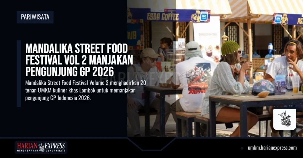 Mandalika Street Food Festival Vol 2 Manjakan Pengunjung GP 2026