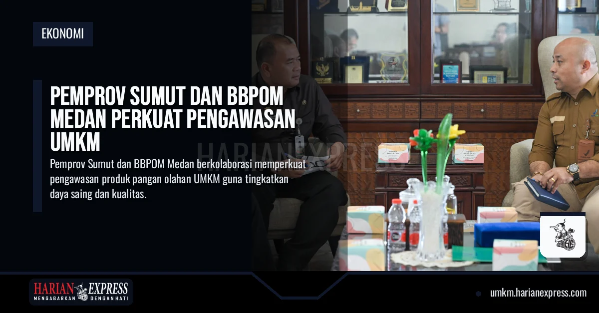 Pemprov Sumut dan BBPOM Medan Perkuat Pengawasan UMKM