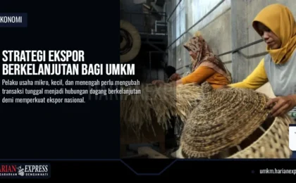 Strategi Ekspor Berkelanjutan Bagi UMKM Strategi Ekspor Berkelanjutan Bagi UMKM