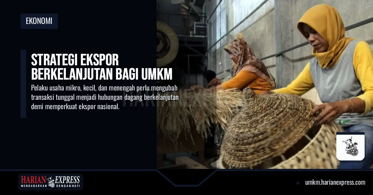 Strategi Ekspor Berkelanjutan Bagi UMKM