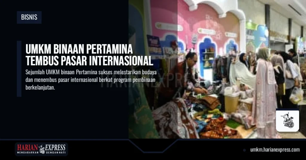 UMKM Binaan Pertamina Tembus Pasar Internasional
