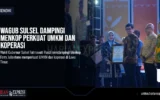 Wagub Sulsel Dampingi Menkop Perkuat UMKM dan Koperasi